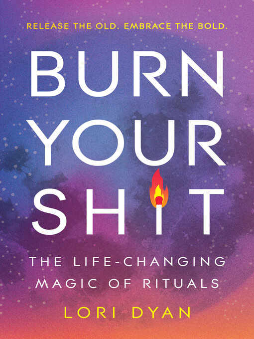 Title details for Burn Your Sh*t by Lori Dyan - Wait list